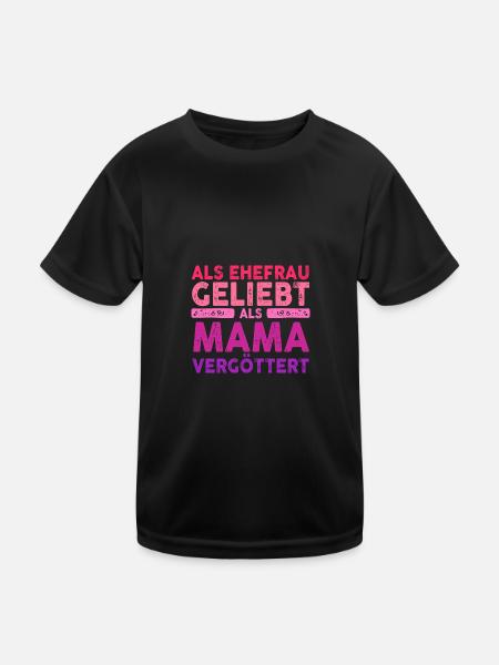 Als Ehefrau Geliebt Als Mama Vergöttert - Kinder Funktions-T-Shirt - Schwarz - Vorne
