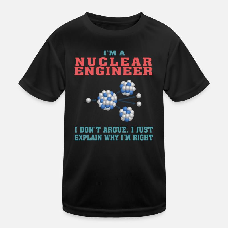 Best Nuclear Engineer Tshirt, Funny Quote Kids Functional T-Shirt