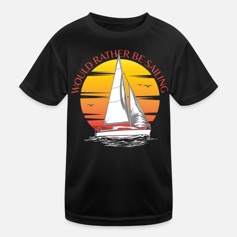Would Rather Be Sailing Kids Functional T-Shirt