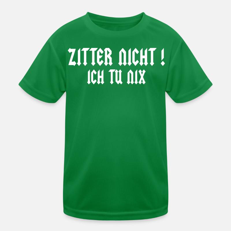 Zitter nicht ! Kinder Funktions-T-Shirt