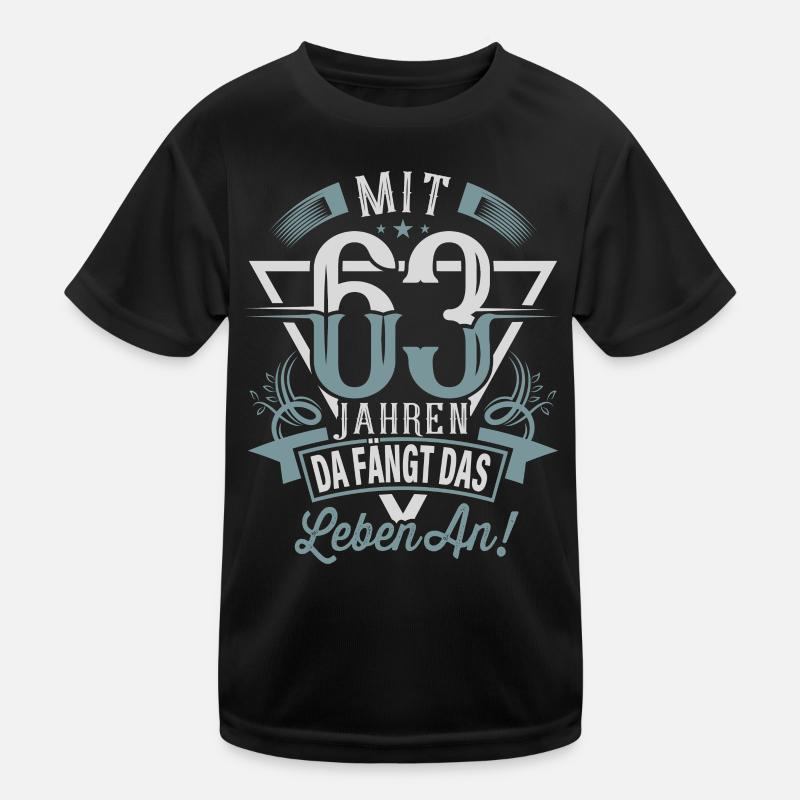 63. Geburtstag Da Fängt Das Leben An - Kinder Funktions-T-Shirt - Schwarz