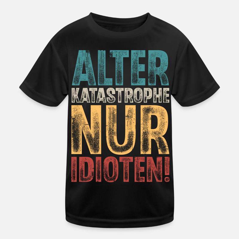 Alter Katastrophe Nur Idioten Kinder Funktions-T-Shirt