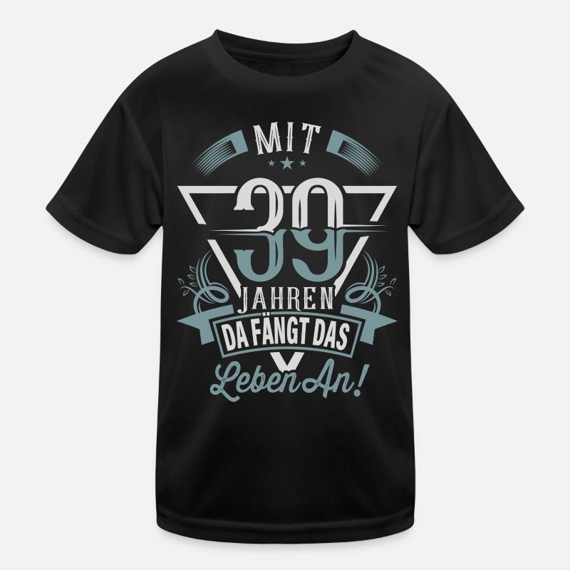39. Geburtstag Da Fängt Das Leben An Kinder Funktions-T-Shirt