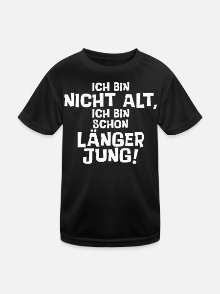 Ich bin nicht alt, ich bin schon länger jung. - Kinder Funktions-T-Shirt - Schwarz - Vorne