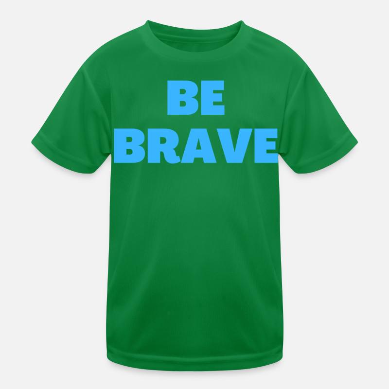 Be Brave - Christian Quotes Kids Functional T-Shirt