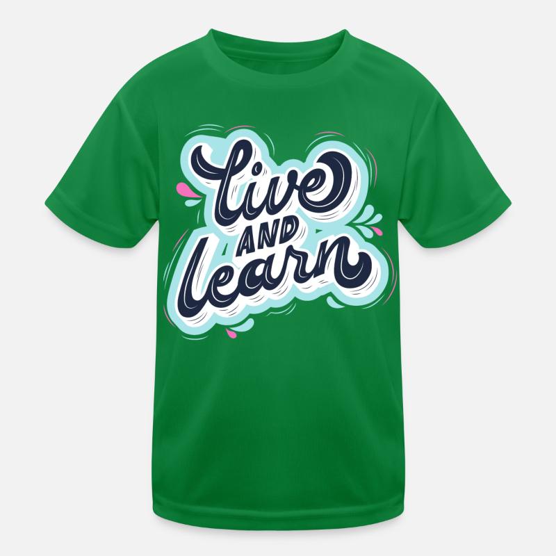 live and learn Kids Functional T-Shirt