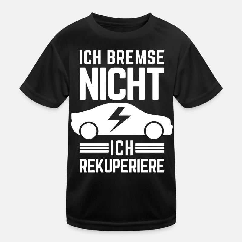 Ich Bremse nicht ich rekuperiere E-Auto Elektro Kinder Funktions-T-Shirt