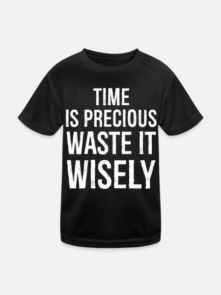 Zeit ist kostbar lustiges Hemd - Kinder Funktions-T-Shirt - Schwarz - Vorne