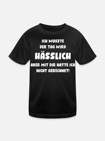 Ich wusste, der Tag wird hässlich, aber mit Dir... - Kinder Funktions-T-Shirt - Schwarz