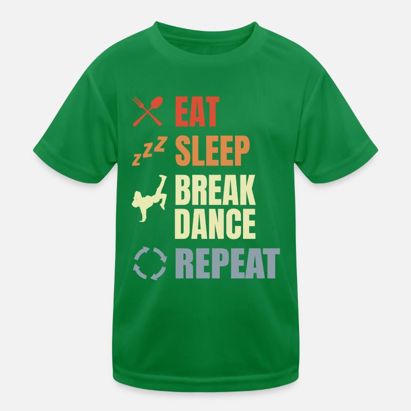 Eat Sleep Break Dance Repeat Kinder Funktions-T-Shirt