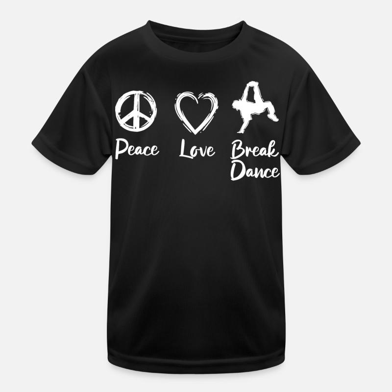 Peace Love Break Dance Kids Functional T-Shirt
