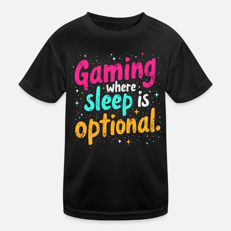 GAMING: WHERE SLEEP IS OPTIONAL Kids Functional T-Shirt