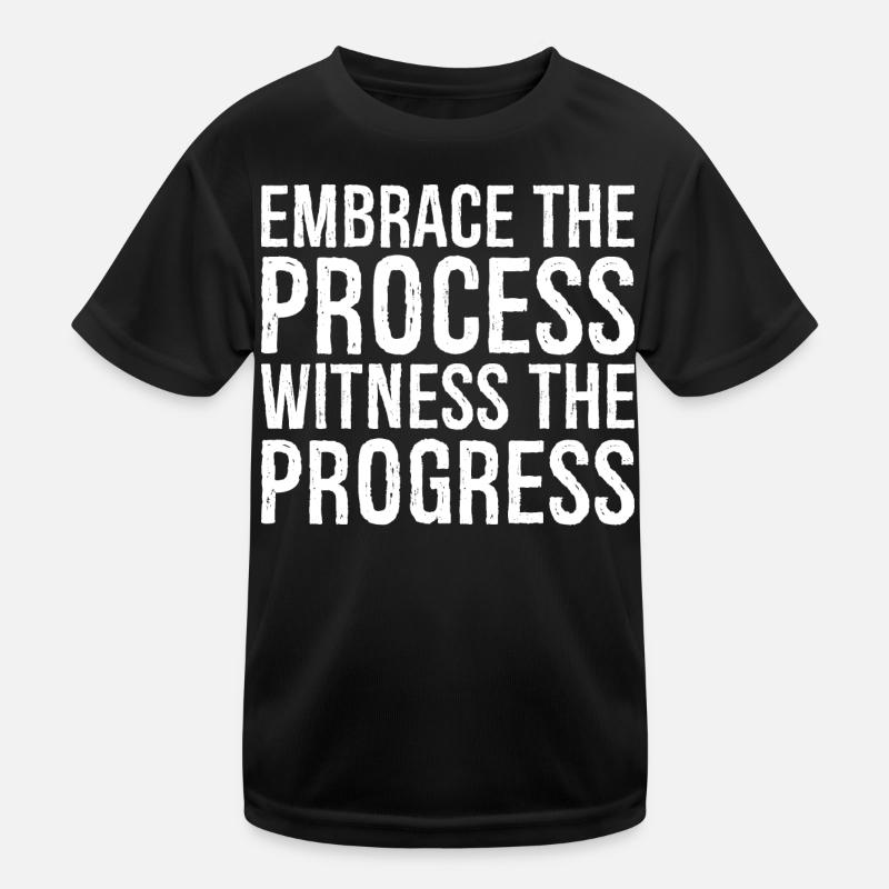 Embrassez le processus, observez les progrès T-shirt sport Enfant