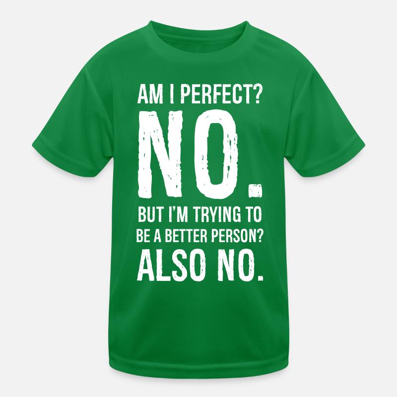 Bin ich perfekt nein Kinder Funktions-T-Shirt