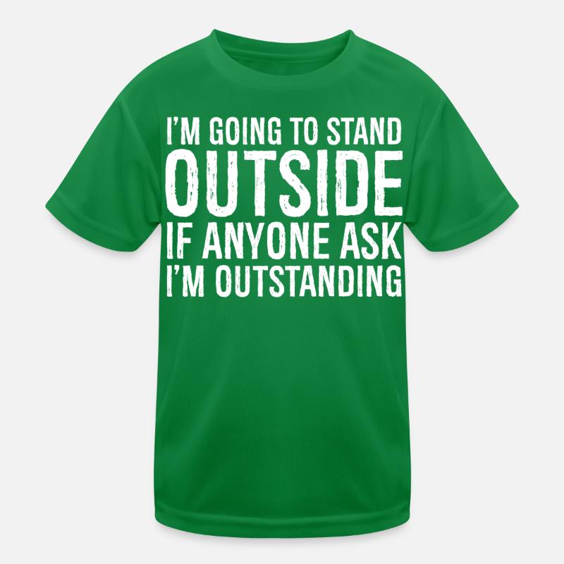 Ich werde draußen stehen Kinder Funktions-T-Shirt