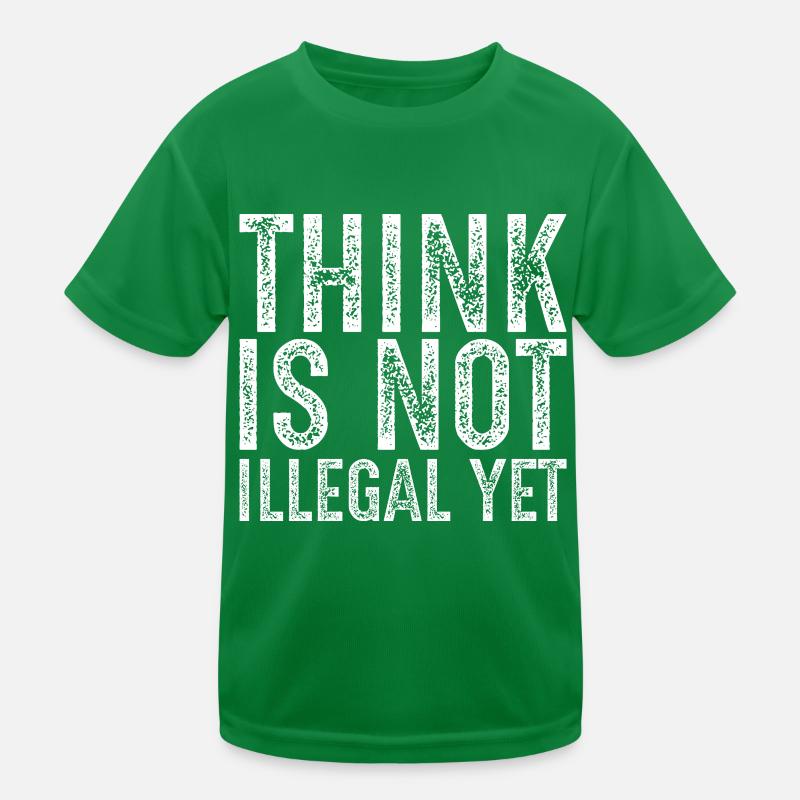think is not illegal yet Kids Functional T-Shirt