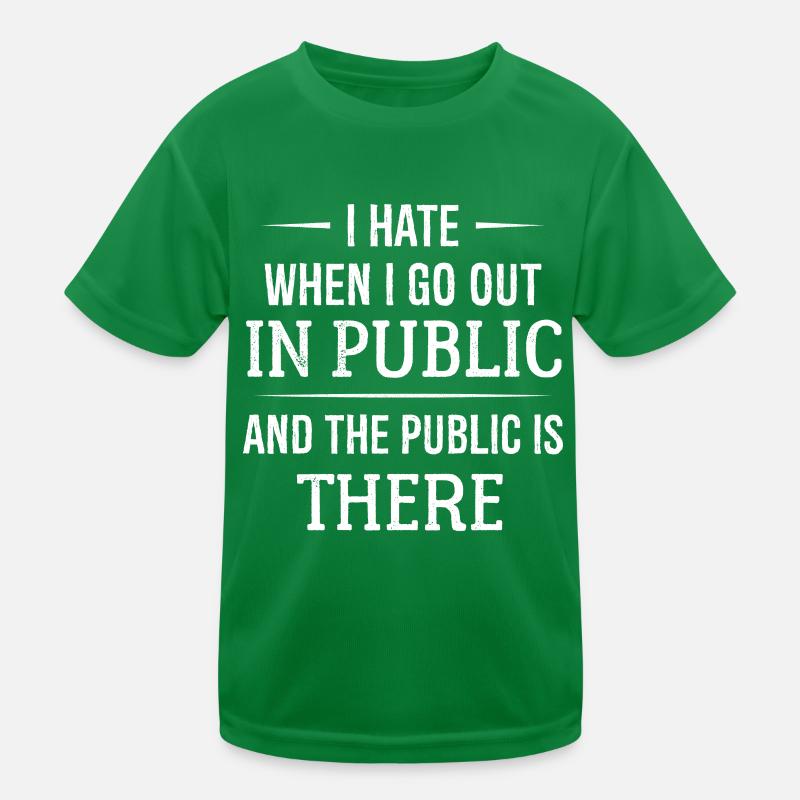I hate when I go out in public Kids Functional T-Shirt