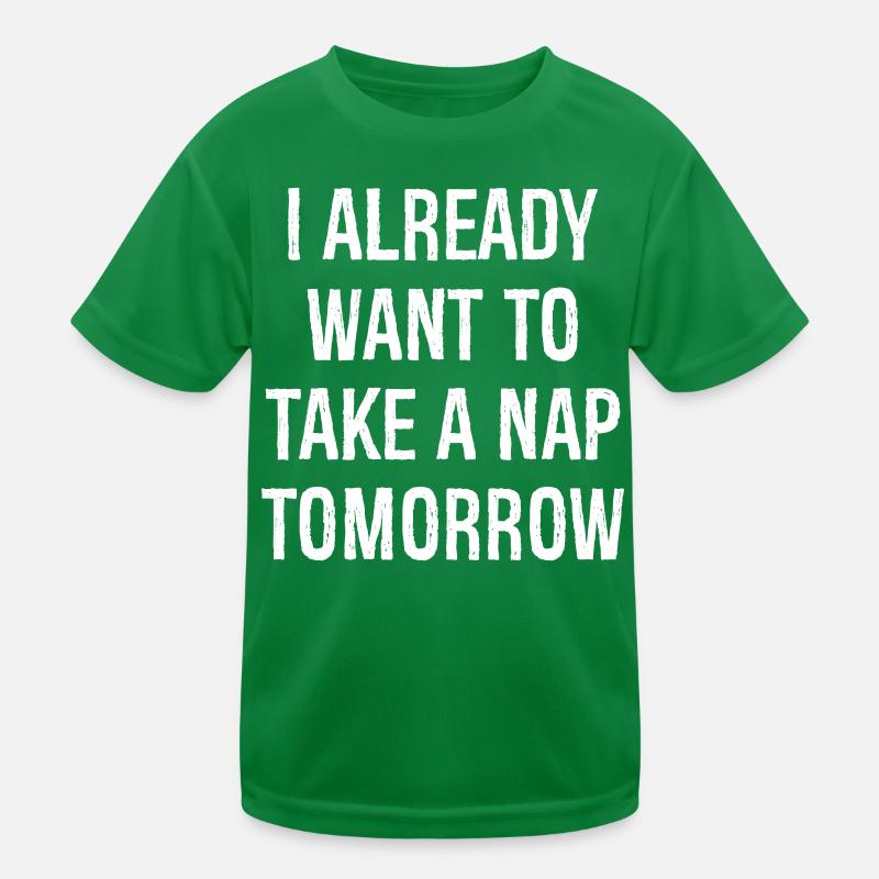Ich will morgen schon ein Nickerchen machen Kinder Funktions-T-Shirt