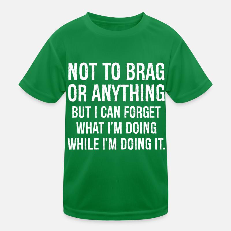 Nicht zu prahlen oder irgendetwas Lustiges Shirt Kinder Funktions-T-Shirt