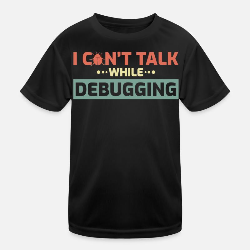 I Can't Talk While Debugging Kinder Funktions-T-Shirt