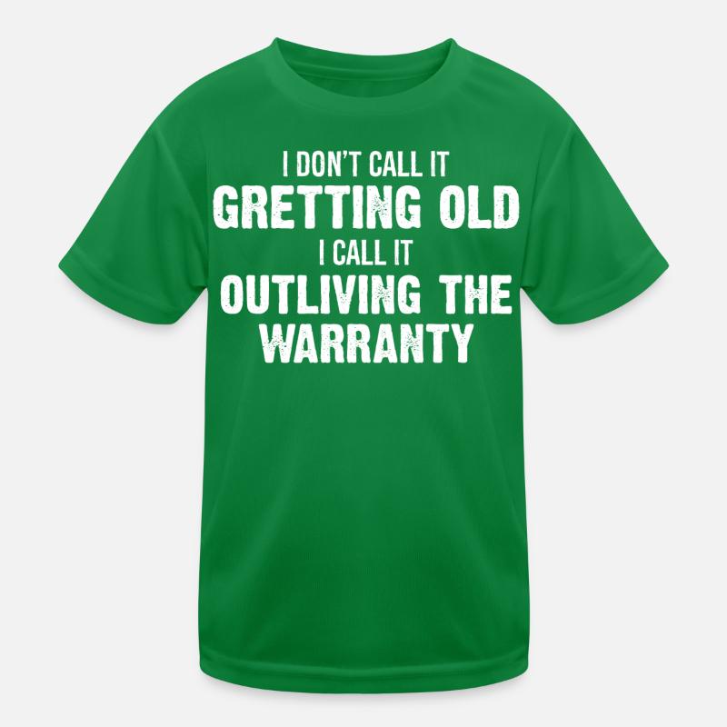 I Don't Call It Getting Old I Call It Outliving Kids Functional T-Shirt