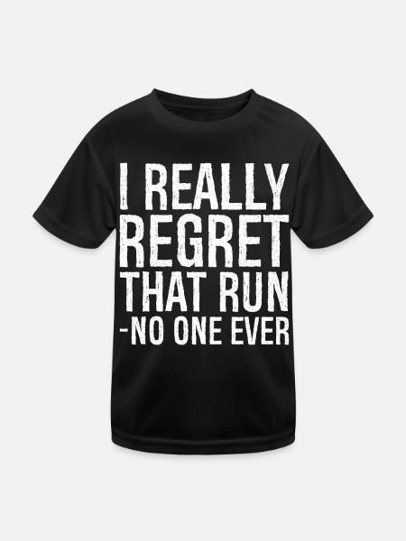 I really regret that run no one ever - Kids Functional T-Shirt - black - Front