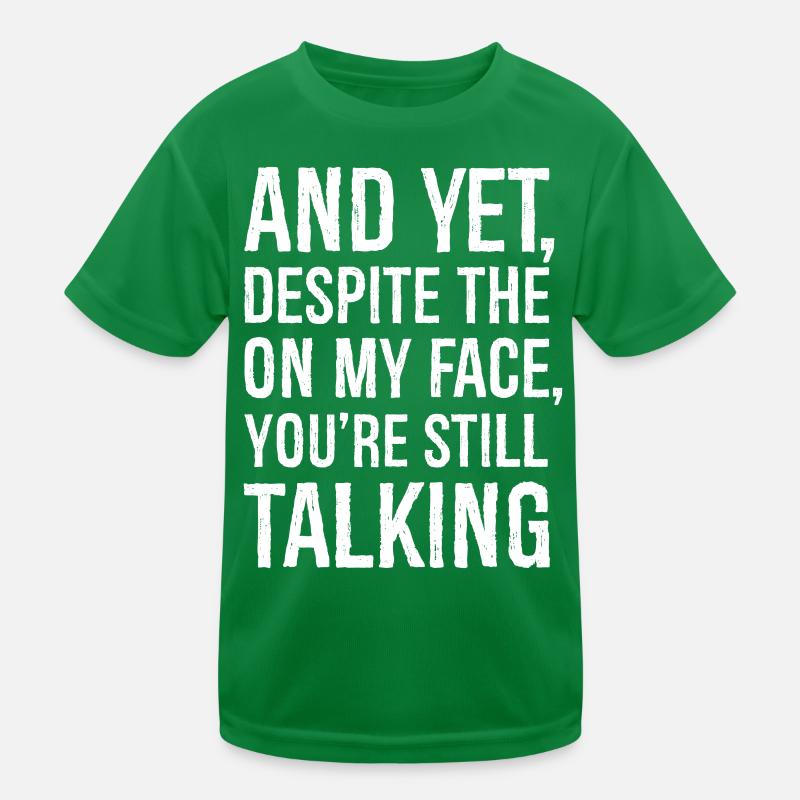 Et pourtant, malgré l’expression de mon visage T-shirt sport Enfant
