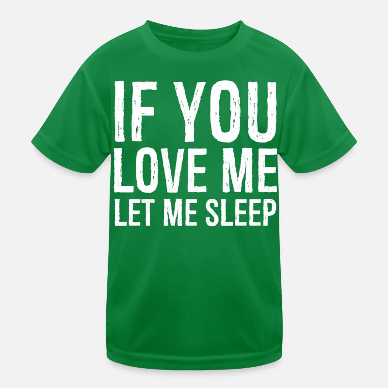 Si tu m’aimes, laisse-moi dormir T-shirt sport Enfant