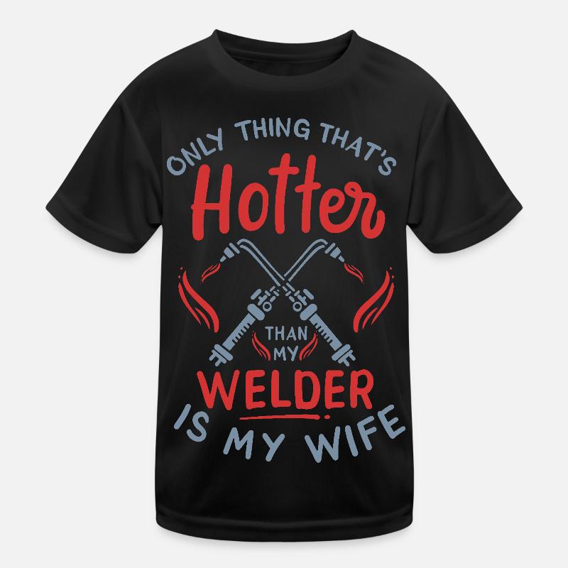 My welding machine hotter than my wife Kids Functional T-Shirt