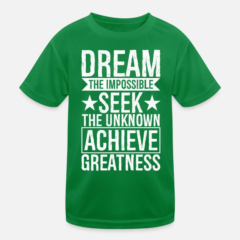 Träume das Unmögliche, suche das Unbekannte, erreiche Kinder Funktions-T-Shirt