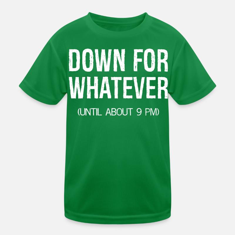 down for whatever Kids Functional T-Shirt
