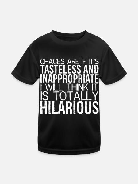 chances are If it's tasteless and inappropriate - Kinder Funktions-T-Shirt - Schwarz - Vorne