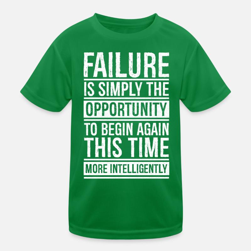 failure is simply the opportunity to begin again Kinder Funktions-T-Shirt