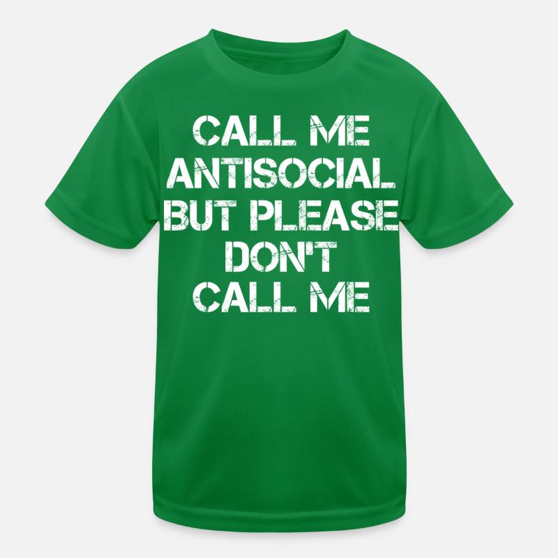 call me antisocial but please don't call me Kinder Funktions-T-Shirt