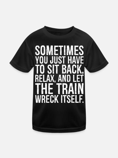 sometimes you just have to sit back relax and let - Kids Functional T-Shirt - black - Front