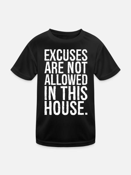 excuses are not allowed in this house - Kids Functional T-Shirt - black - Front