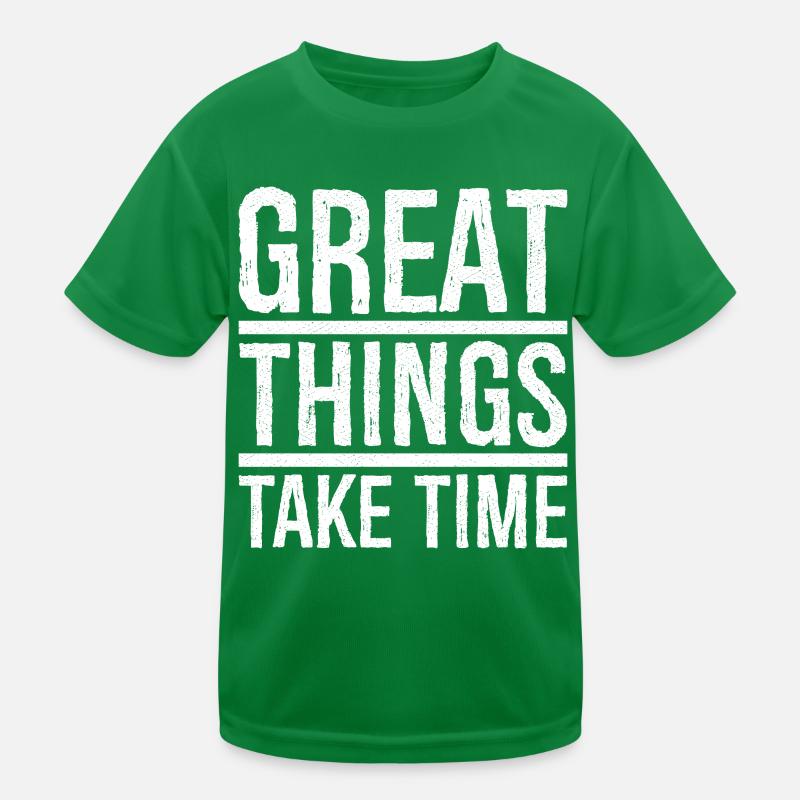 great things take time Kids Functional T-Shirt