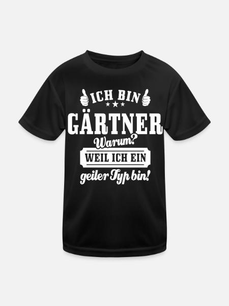 Ich bin Gärtner weil ich ein geiler Typ bin - Kinder Funktions-T-Shirt - Schwarz