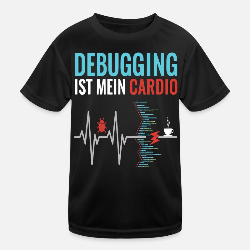 Debugging ist mein Cardio - Programmierer Nerd Kinder Funktions-T-Shirt