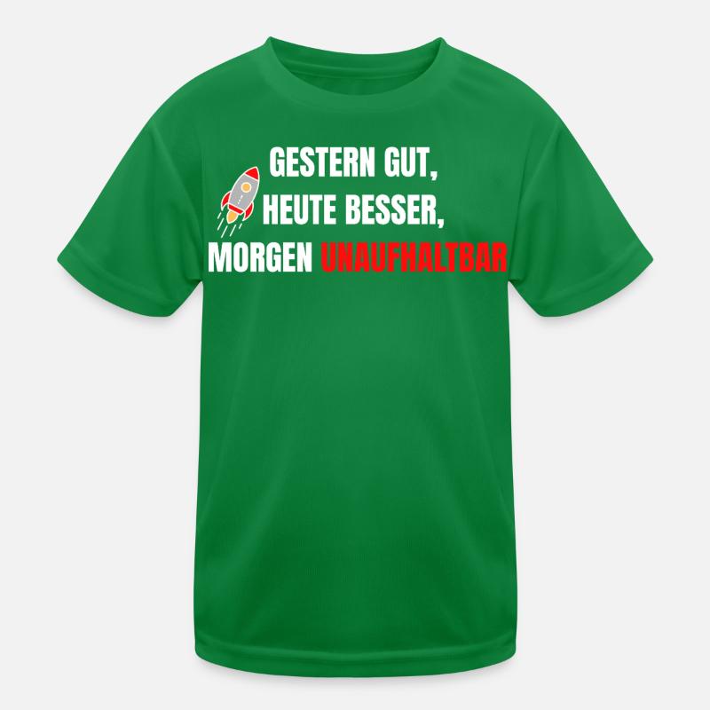 Good yesterday, better today, unstoppable tomorrow Kids Functional T-Shirt