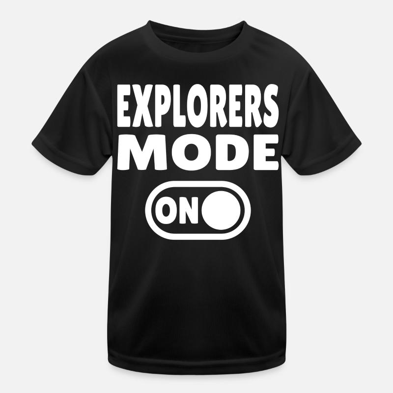 Mode Explorateurs ON – Pour les explorateurs du monde réel T-shirt sport Enfant