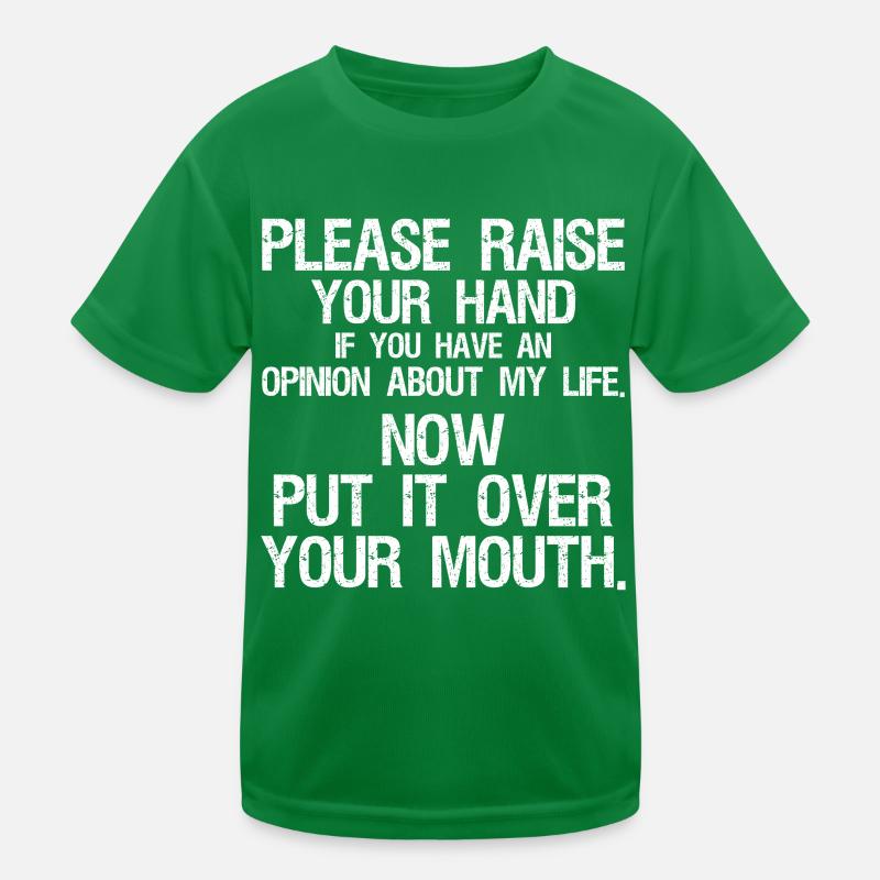 S’il vous plaît, levez la main si vous avez une opinion T-shirt sport Enfant