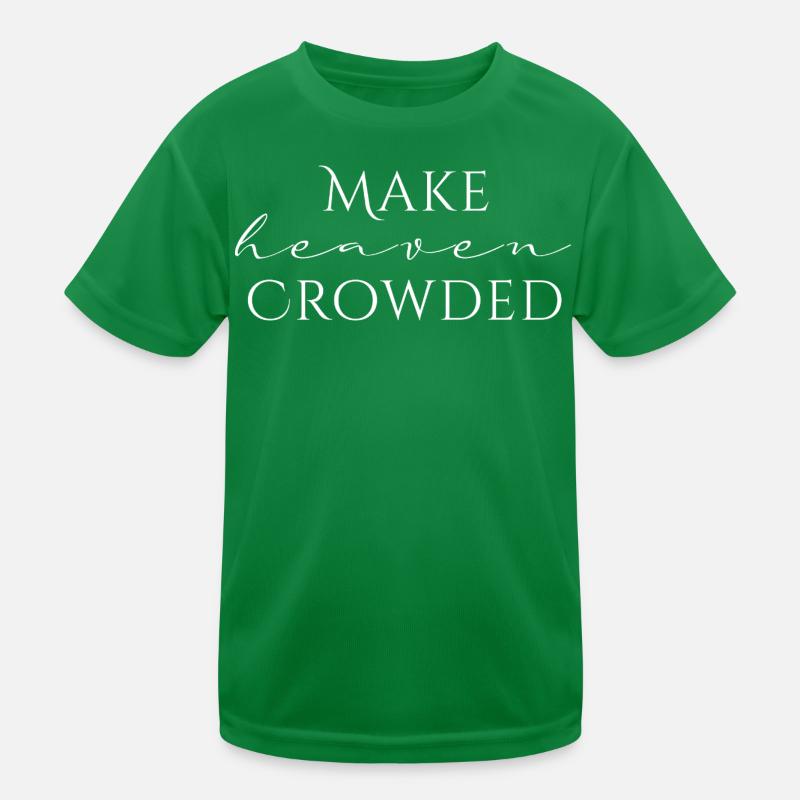 Make Heaven Crowded Glaube Design Kinder Funktions-T-Shirt