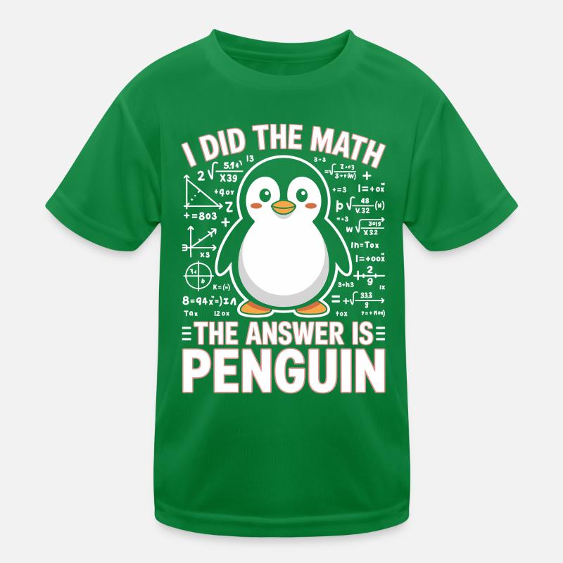 I Did The Math The Answer Is Penguin Kinder Funktions-T-Shirt