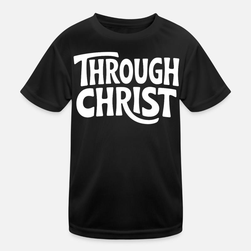 Trough Christ Jesus Christen Glaube Kinder Funktions-T-Shirt