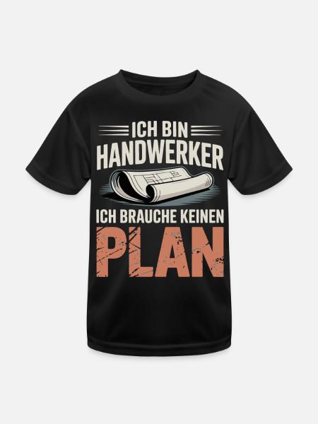 Handwerker Ohne Plan - Kinder Funktions-T-Shirt - Schwarz
