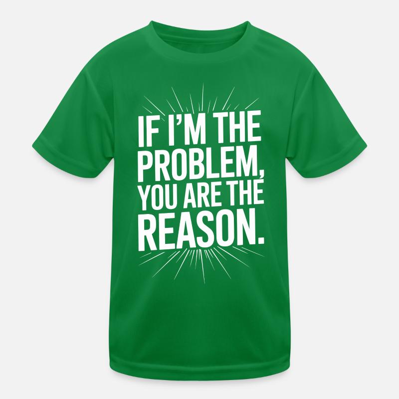 If I'm The Problem You Are The Reason Resilience Kids Functional T-Shirt