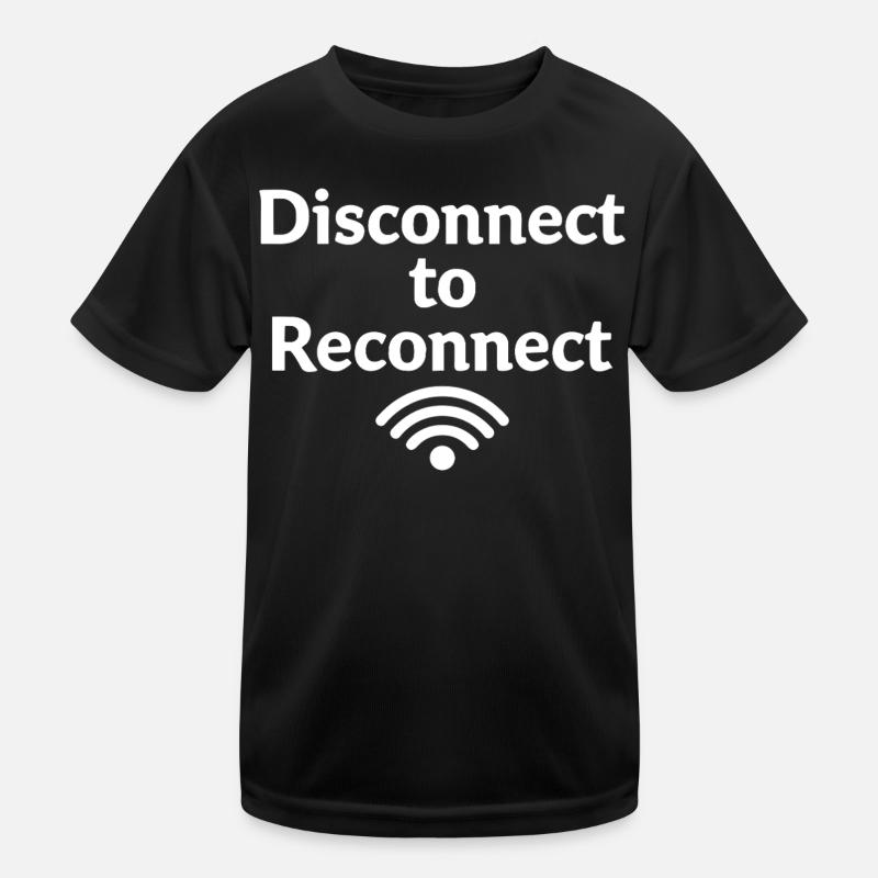 Disconnect to Reconnect Shut Down First Kids Functional T-Shirt