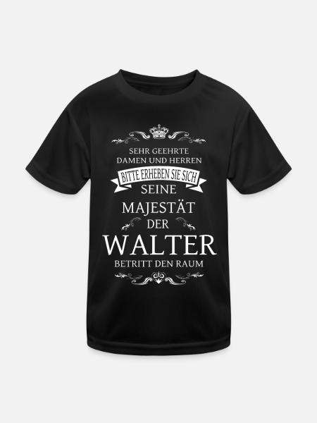 Seine Majestät der Walter betritt den Raum - Kinder Funktions-T-Shirt - Schwarz - Vorne
