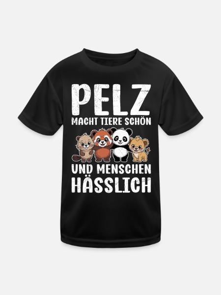 PELZ MACHT TIERE SCHÖN UND MENSCHEN HÄSSLICH - Kinder Funktions-T-Shirt - Schwarz - Vorne